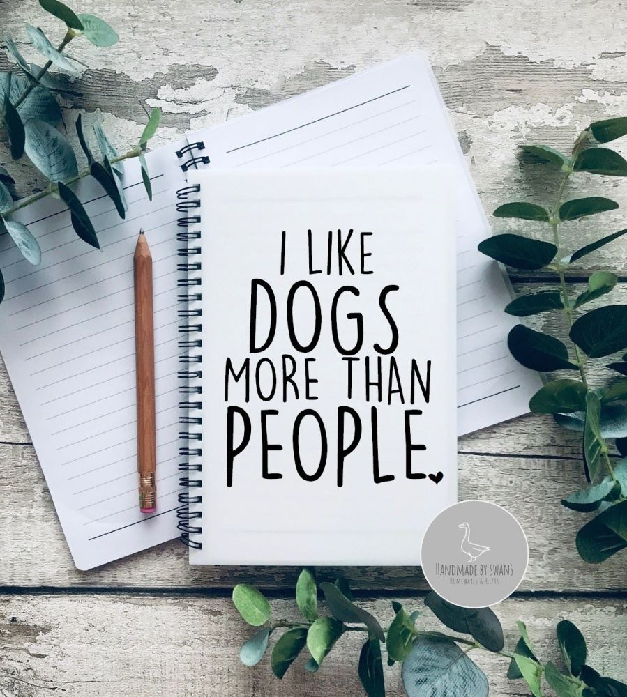 I like dogs more than people A5 Notebook