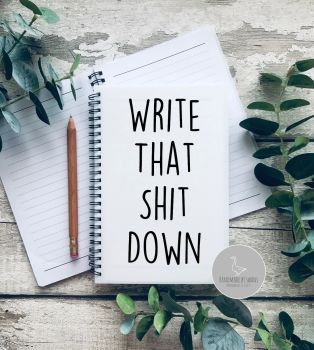 Write that shit down Notebook