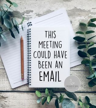 This meeting could have been an email Notebook