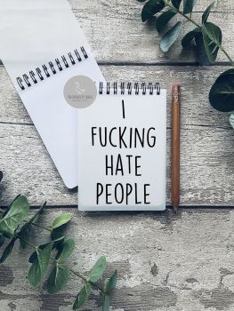 I fucking hate people A6 Notebook