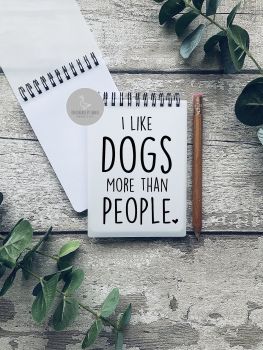 I like dogs more than people A6 Notebook