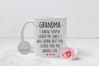 Grandma Since i was born, i've loved you my whole life mug