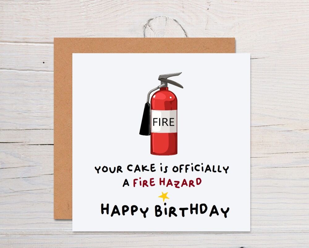 Your cake is officially  a fire hazard greeting card