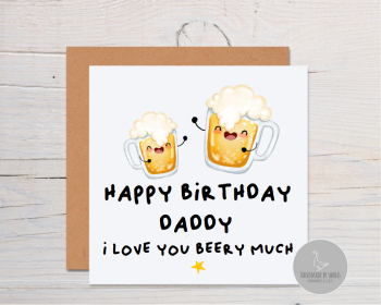 Happy Birthday Daddy I love you beery much  greeting card