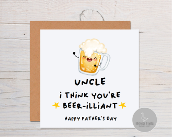 Uncle I think you're beer-illiant Father's day  greeting card