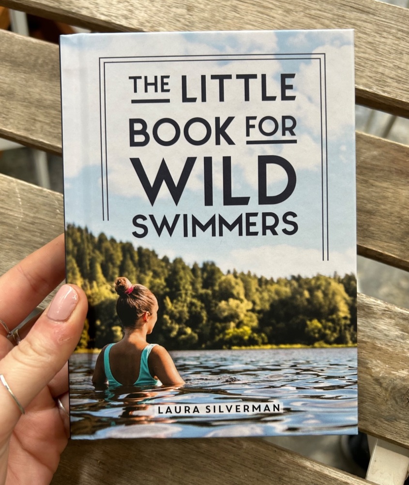 The little book for wild swimmers , Laura Silverman .