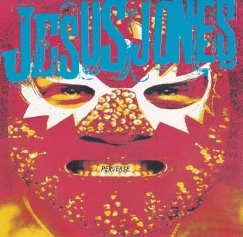 Jesus Jones         Perverse         1993 CD 