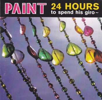 Paint    24 Hours To Spend His Giro      1997 CD