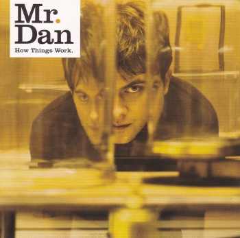 Mr Dan        How Things Work           2001 CD