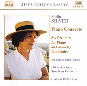 Sheila Silver   Piano Concerto,  Six Preludes For piano On poems By Baudelaire      2003 CD