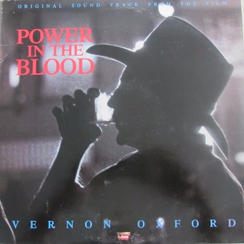 Power In The Blood  Original Soundtrack From The Film  Vernon Oxford 1989 Vinyl LP Pre-Used