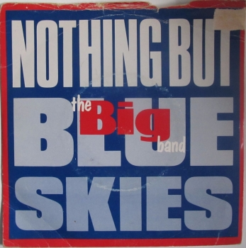 The Big Band      Nothing But Blue Skies       1980 Vinyl 7" Single    Pre-Used