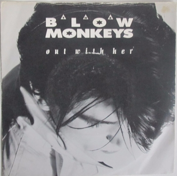 Blow Monkeys       Out With Her     1987 Vinyl 7" Single    Pre-Used