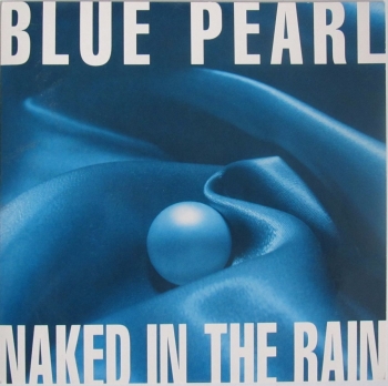 Blue Pearl      Naked In The Rain       1990 Vinyl 7" Single    Pre-Used