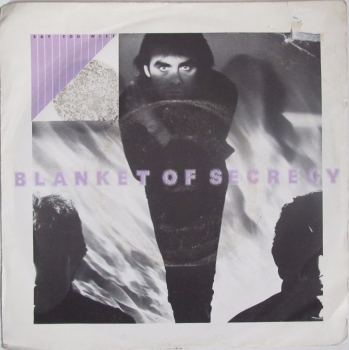 Blanket Of Secrecy    Say You Will       1982 Vinyl 7" Single   Pre-Used
