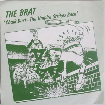 The Brat      Chalk Dust - The Umpire Strikes Back     1982 Vinyl 7" Single   Pre-Used