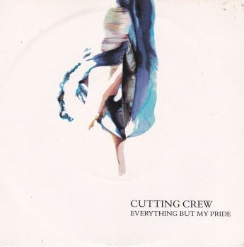 Cutting Crew      Everything But My Pride      1990 Vinyl 7" Single     Pre-Used