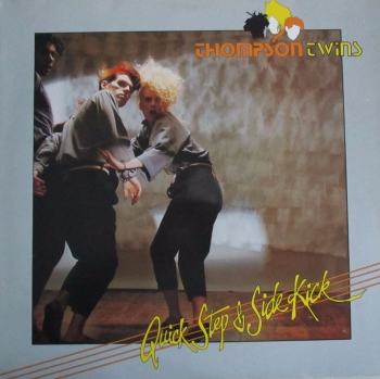Thompson Twins     Quick Step & Side Kick     1983 Vinyl LP   Pre-Used