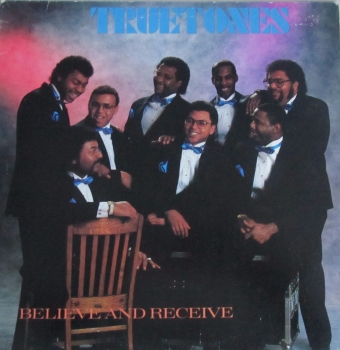 Truetones       Believe And Receive        1988  U.S.A. Vinyl LP   Pre-Used