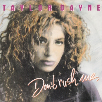 Taylor Dayne        Don't Rush Me     1988   Vinyl 7" Single    Pre-Used