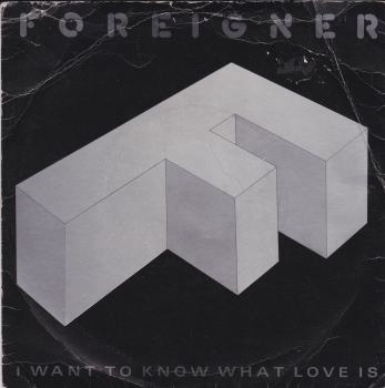 Foreigner      I Want To Know What Love Is       1984 Vinyl 7" Single   Pre-Used