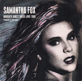 Samantha Fox          Naughty Girl  ( Need Love Too )    1987 Vinyl 7" Single  Pre-Used