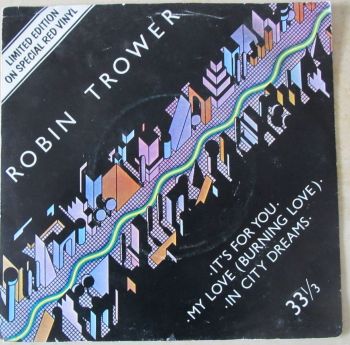 Robin Trower  It's For You  Limited Edition Special Red Vinyl 7" single