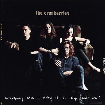 The Cranberries Everybody Else Is Doing It, So Why Can't We? 25th Anniversary Edition