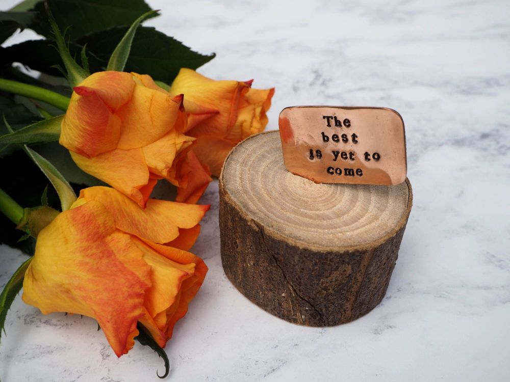 Wooden Log & Copper Quote Display - The best is yet to come