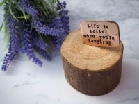 Wooden Log & Copper Quote Display - Life is better when you're laughing