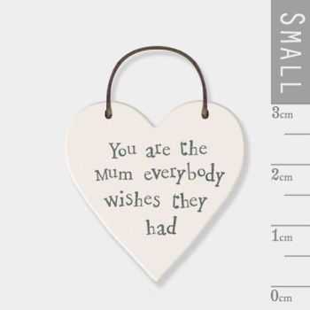 East of India Mini Wooden Heart Tag - You are the Mum everybody wishes that they had.