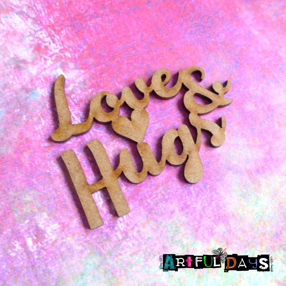 Artful Days MDF - Love & Hugs Word(ADM062)