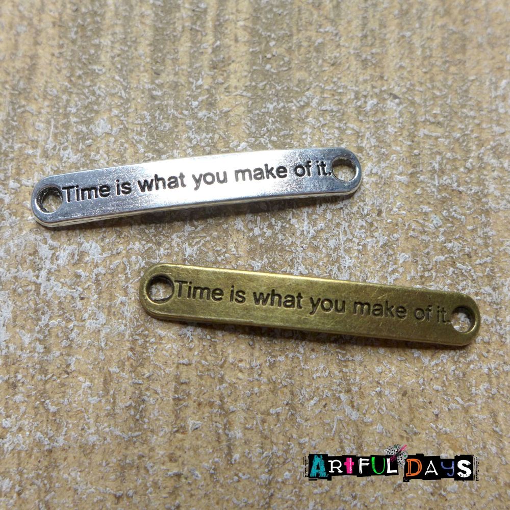 Bronze & Silver Word Charms "Time is what you make of it" (C041)