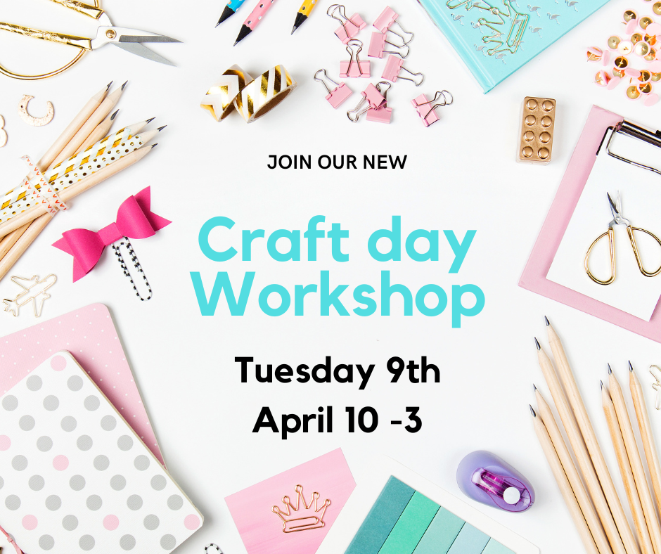 craft day! Wednesday 29th May 10am -3pm
