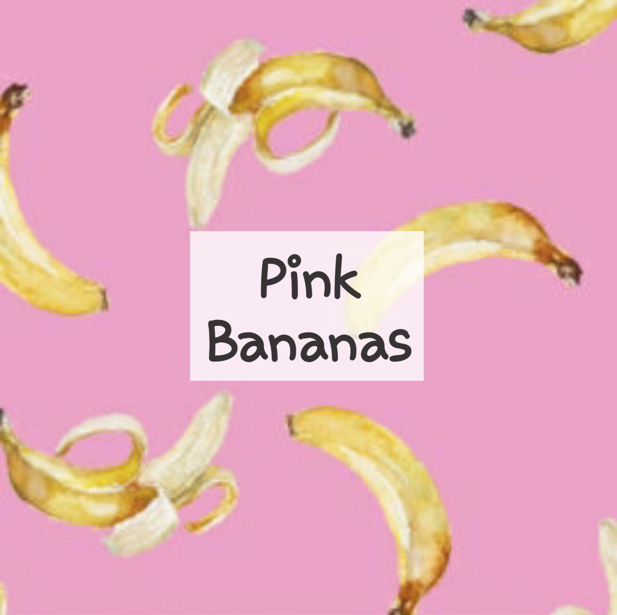 Pink Bananas 
