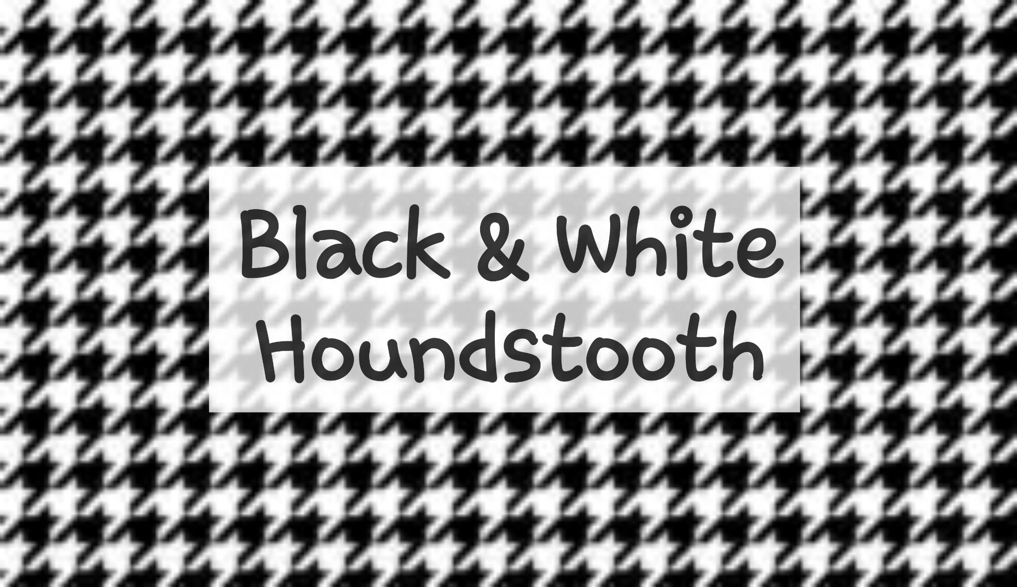 Black & White Houndstooth 