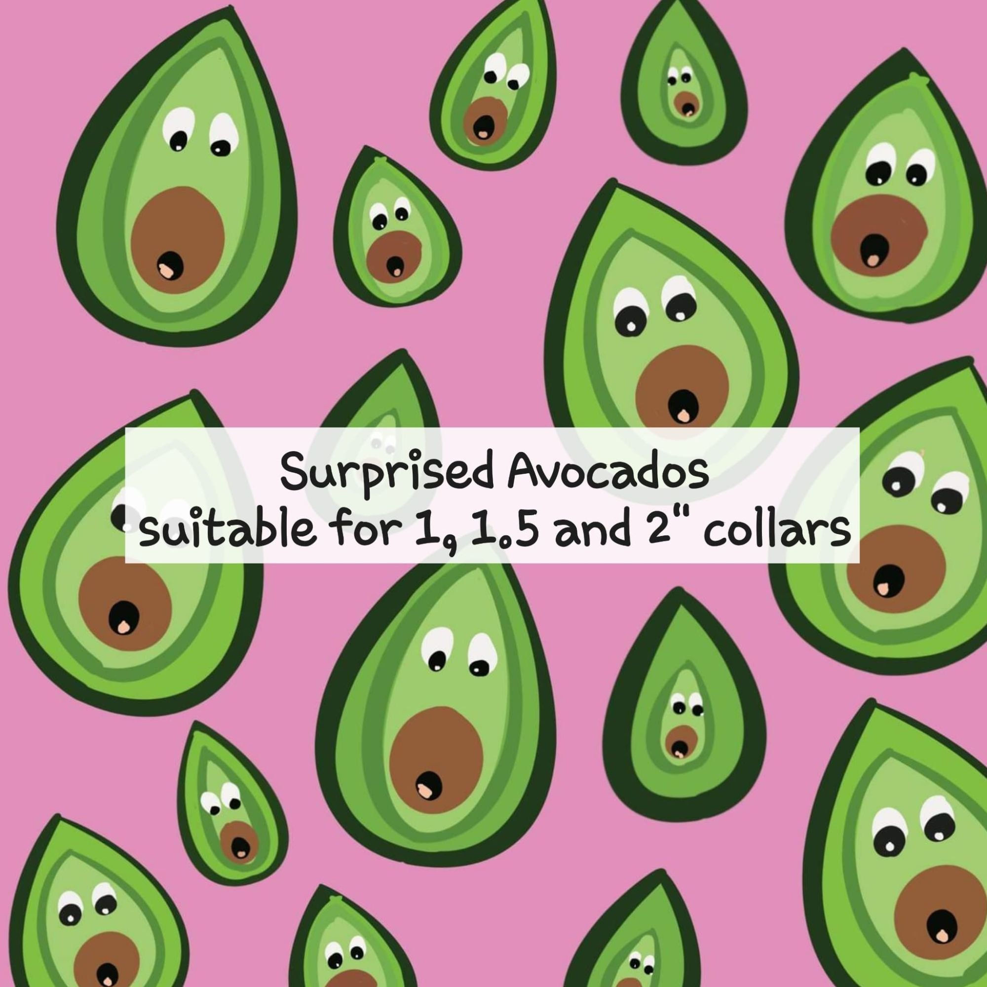 Surprised Avocados - Suitable for 1, 1.5 and 2 inch collars