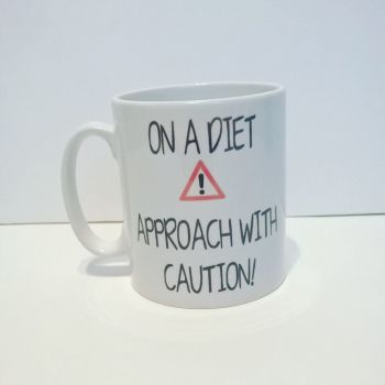 On a Diet, Approach with Caution Mug