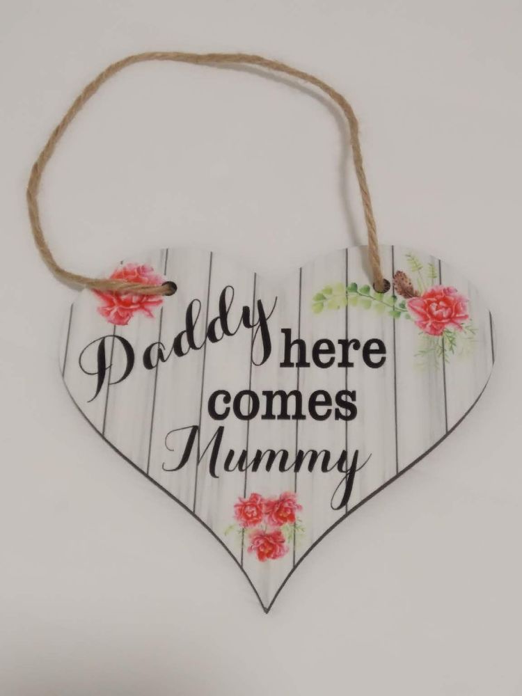 Daddy Here Comes Mummy Hanging Plaque