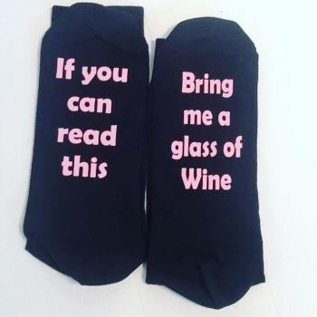 If you can read this.... Bring me a glass of wine - Novelty Socks