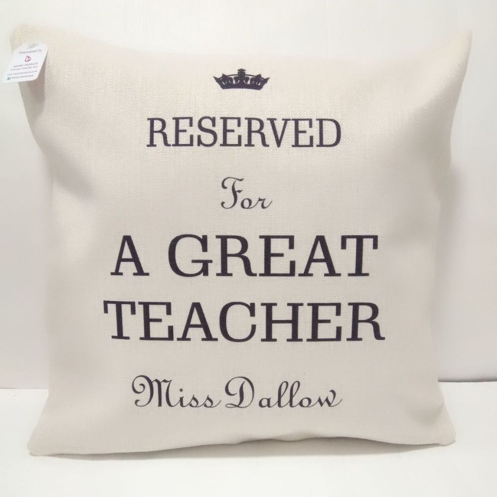 Reserved for a Great Teacher - Personalised linen cushion | Teacher Gift | 