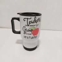 Teachers Plant Seeds That Grow Forever - Travel Mug