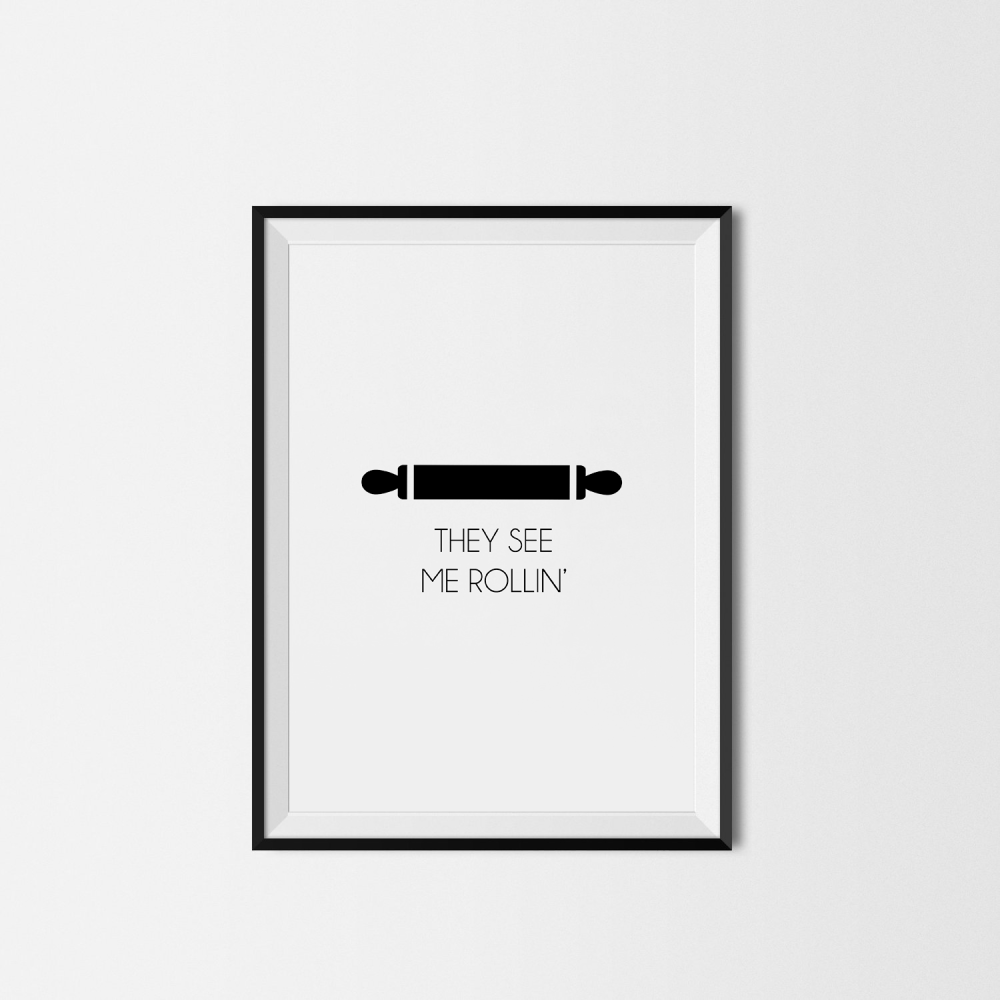 They See Me Rollin Kitchen Print