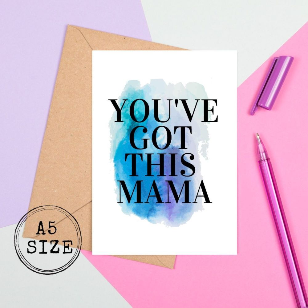 <!-- 020 -->New Mum Card - You've Got This Mama