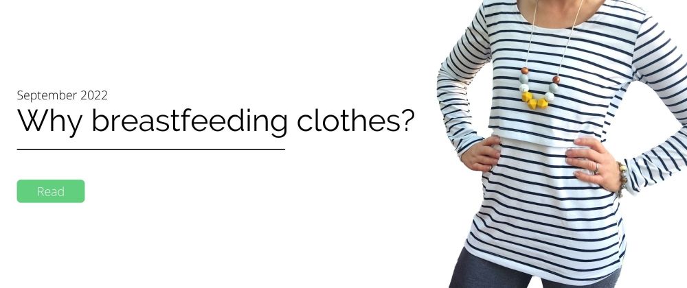 Why breastfeeding clothes?