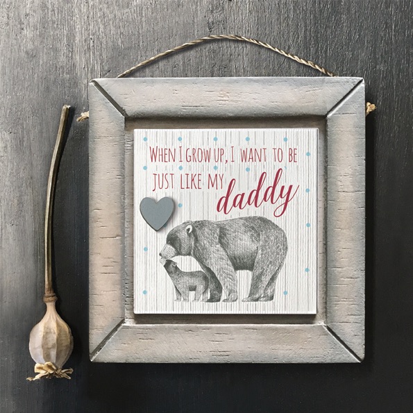 East of India Hanging Plaque - Just like my daddy bear