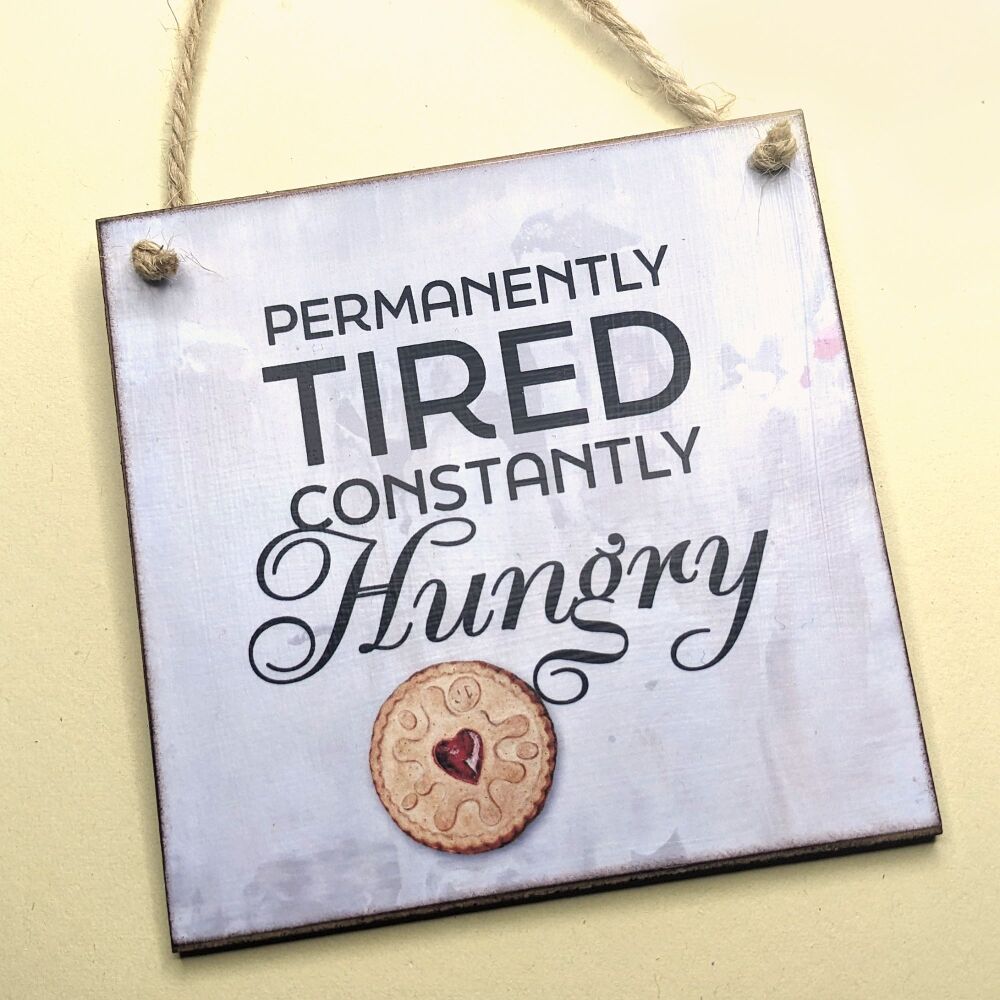 PERMANENTLY TIRED HANGING PLAQUE