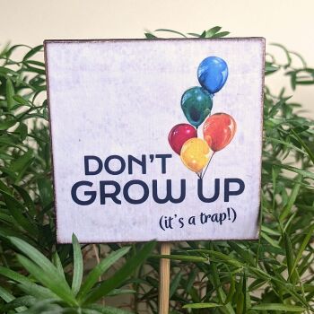 DON'T GROW UP HOUSEPLANT STAKE