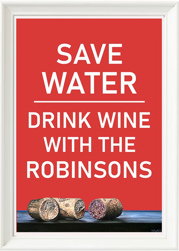 SAVE WATER, DRINK WINE