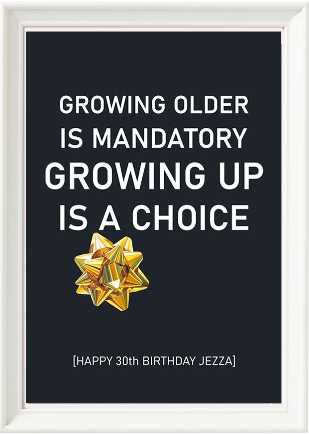 GROWING UP IS A CHOICE